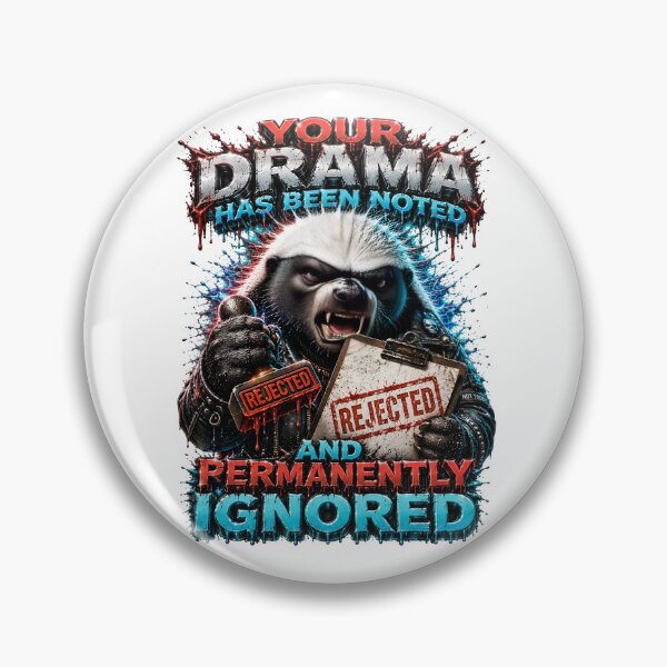 Item preview, Your Drama Has Been Noted And Permanently Ignored designed and sold by Sovereign Supply Co..