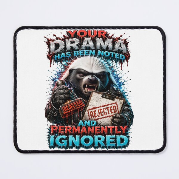 Item preview, Your Drama Has Been Noted And Permanently Ignored designed and sold by Sovereign Supply Co..
