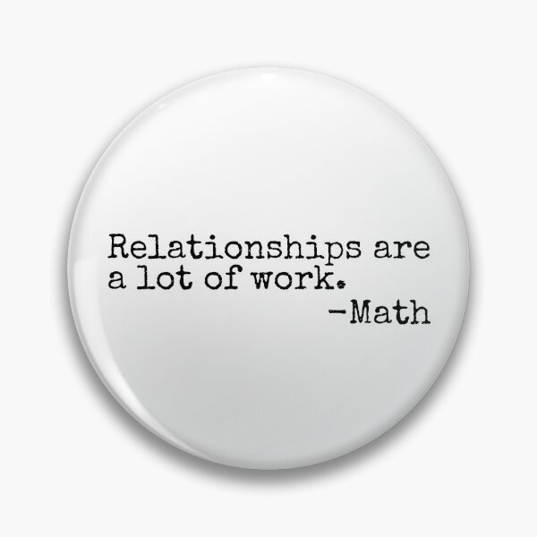 Item preview, Relationships Are A Lot Of Work Funny Math Teacher Gear designed and sold by DynamicDesign.