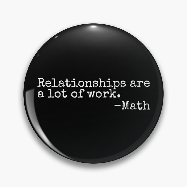 Item preview, Relationships Are A Lot Of Work Funny Math Teacher Gear designed and sold by DynamicDesign.