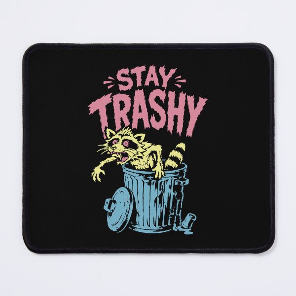 Item preview, STAY TRASHY designed and sold by Insomnia Project.