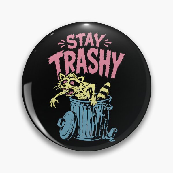 Item preview, STAY TRASHY designed and sold by Insomnia Project.