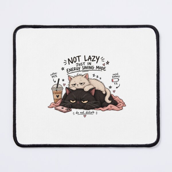 Item preview, Not Lazy, Just in Energy Saving Mode – Funny Cat Design designed and sold by xvwvx.