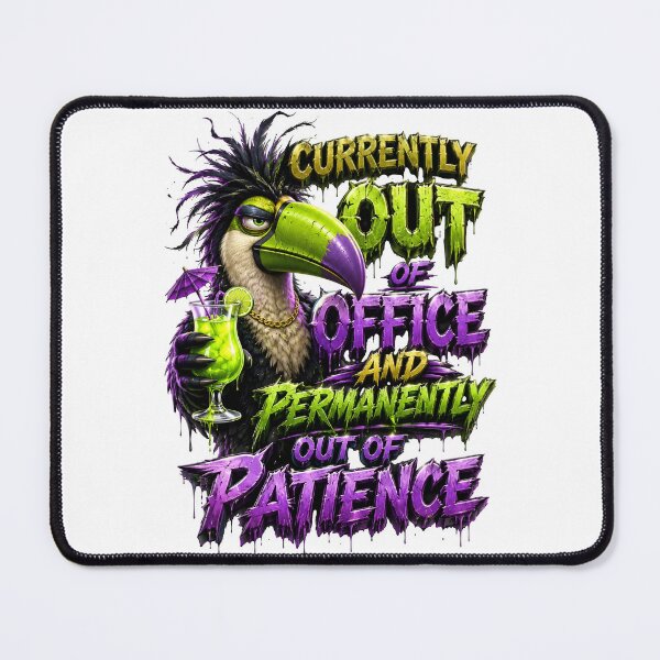 Item preview, Currently Out Of Office And Permanently Out Of Patience designed and sold by Sovereign Supply Co..