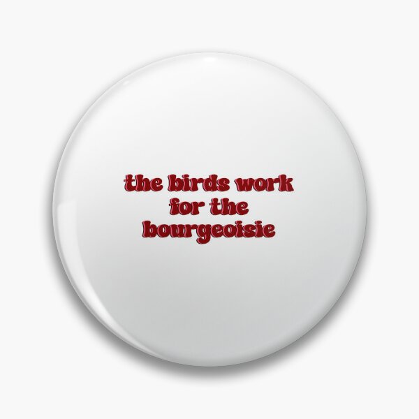 Item preview, Birds work for the bourgeoisie memes designed and sold by designing01Ar3.