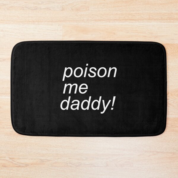 Item preview, poison me daddy meme designed and sold by designing01Ar3.