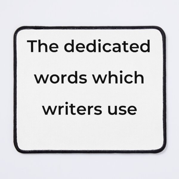 Item preview, “The dedicated words which writers use” - print black designed and sold by ariksworld.