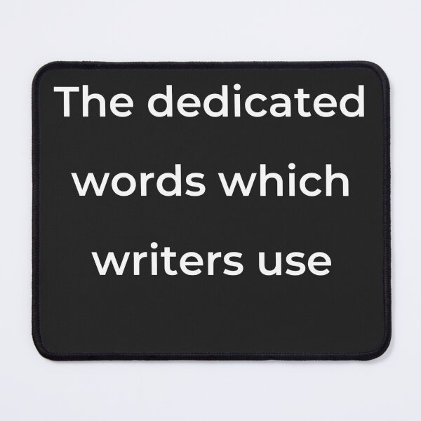 Item preview, “The dedicated words which writers use” - print white designed and sold by ariksworld.