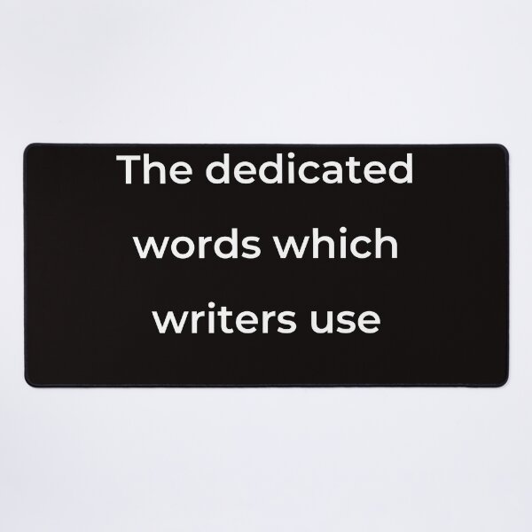 Item preview, “The dedicated words which writers use” - print white designed and sold by ariksworld.