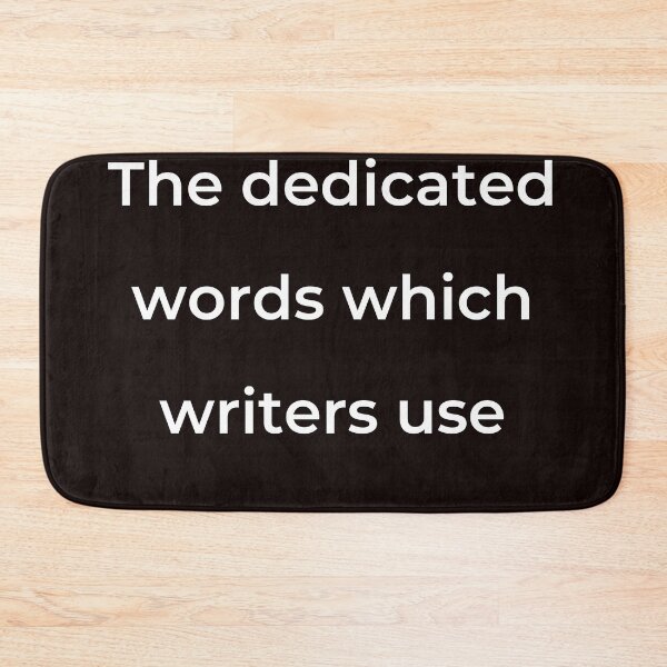 Item preview, “The dedicated words which writers use” - print white designed and sold by ariksworld.
