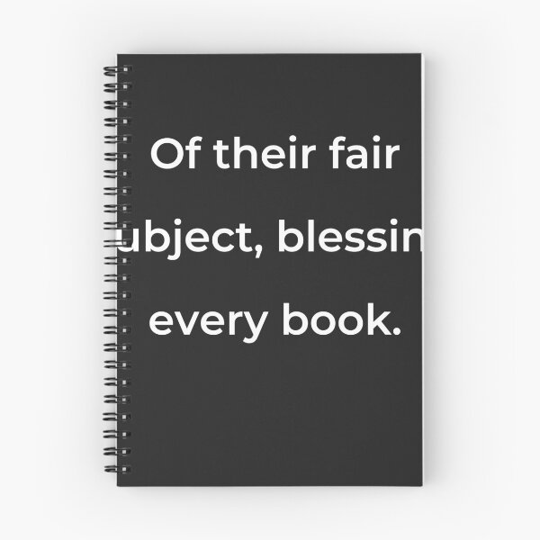 Item preview, “Of their fair subject, blessing every book.” - print white designed and sold by ariksworld.