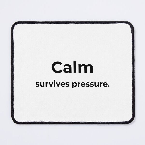 Item preview, Calm survives pressure. designed and sold by MPSTUDIOPL.