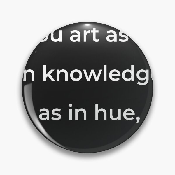 Item preview, “Thou art as fair in knowledge as in hue,” - print white designed and sold by ariksworld.