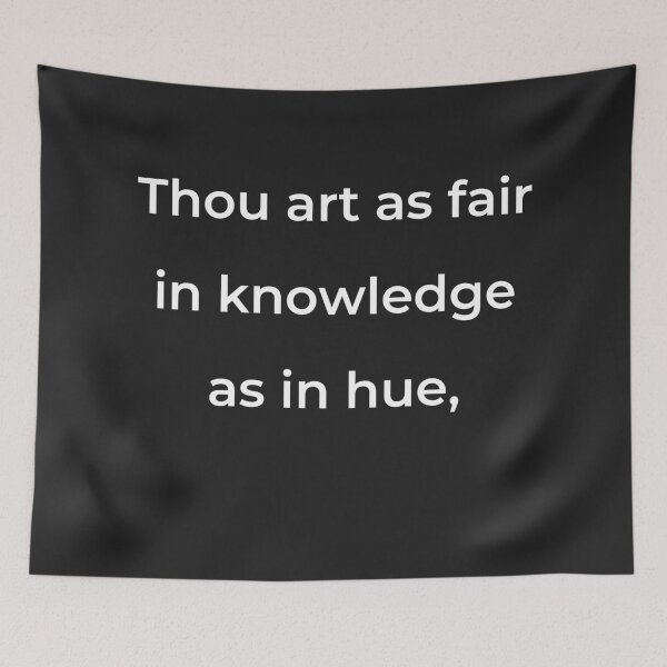 Item preview, “Thou art as fair in knowledge as in hue,” - print white designed and sold by ariksworld.