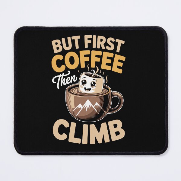 Item preview, BUT FIRST COFFEE THEN CLIMB designed and sold by jkrphoto.