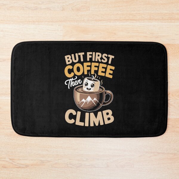 Item preview, BUT FIRST COFFEE THEN CLIMB designed and sold by jkrphoto.