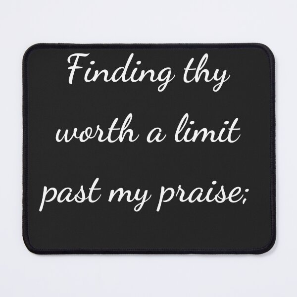 Item preview, “Finding thy worth a limit past my praise;” - handwriting white designed and sold by ariksworld.