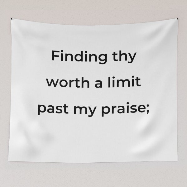 Item preview, “Finding thy worth a limit past my praise;” - print black designed and sold by ariksworld.