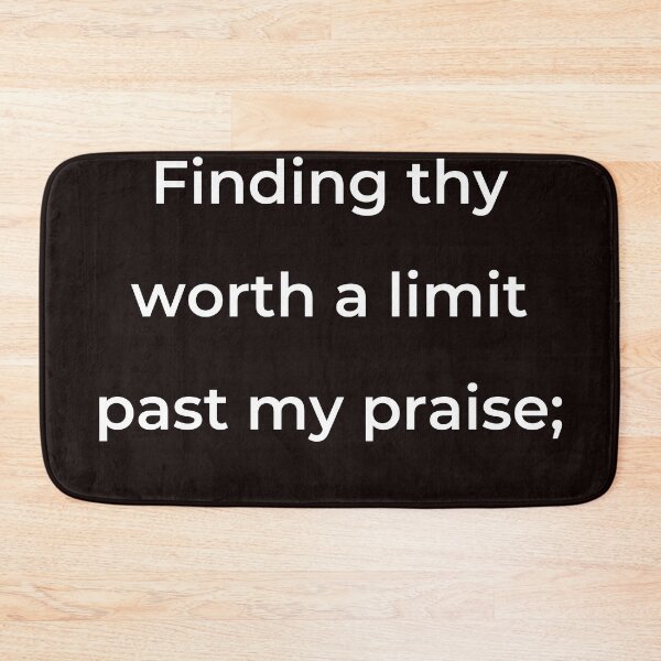 Item preview, “Finding thy worth a limit past my praise;” - print white designed and sold by ariksworld.