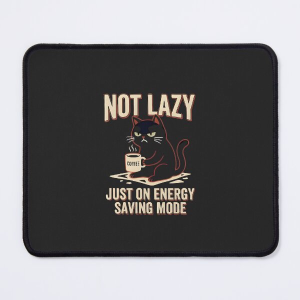 Item preview, Not Lazy Just On Energy Saving Mode Funny Cat Coffee designed and sold by eihabo.