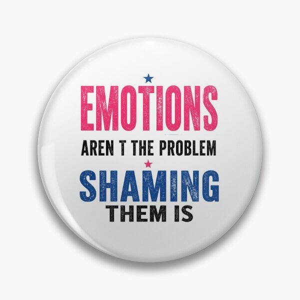 Item preview, Emotions Aren’t the Problem, Shaming Them Is designed and sold by Ladidia.