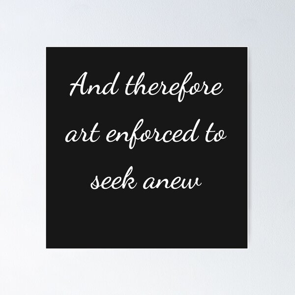 Item preview, “And therefore art enforced to seek anew” - handwriting white designed and sold by ariksworld.