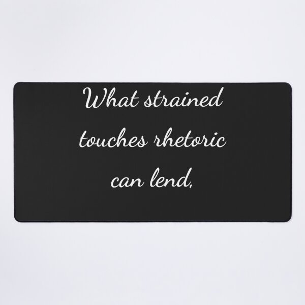 Item preview, “What strained touches rhetoric can lend,” - handwriting white designed and sold by ariksworld.