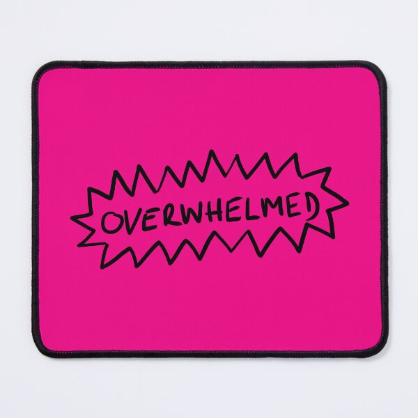Item preview, Overwhelmed designed and sold by Shouty Brain.