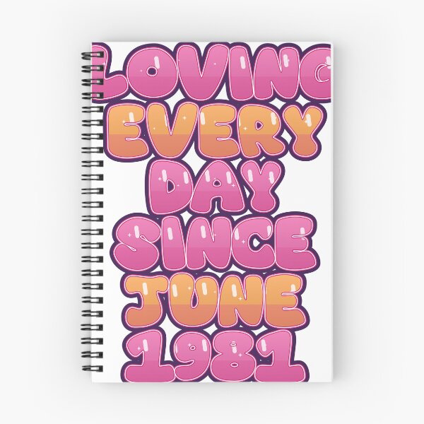 Item preview, LOVING EVERY DAY SINCE JUNE 1981 designed and sold by TheIconSmith.