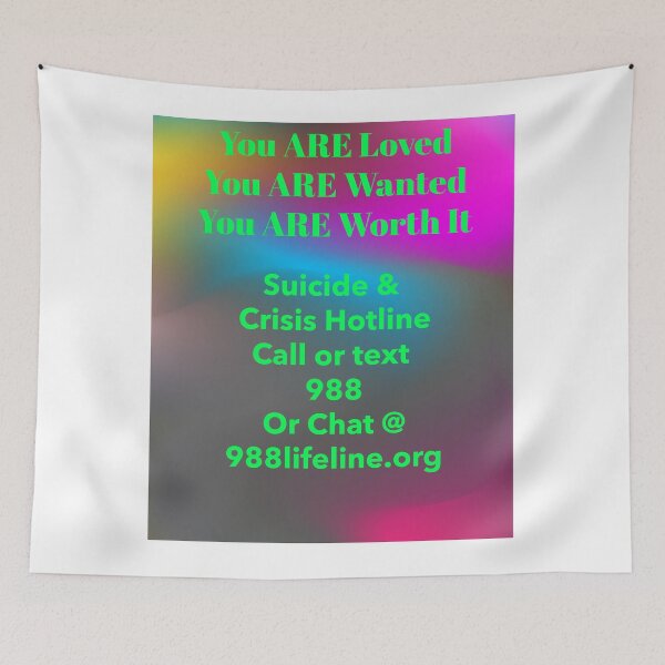 Item preview, You Are Loved You Are Wanted You Are Worth It – 988 Suicide & Crisis Lifeline Awareness designed and sold by MJ3in1.