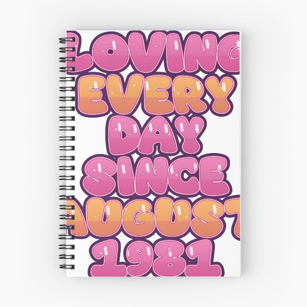 Item preview, LOVING EVERY DAY SINCE AUGUST 1981 designed and sold by TheIconSmith.