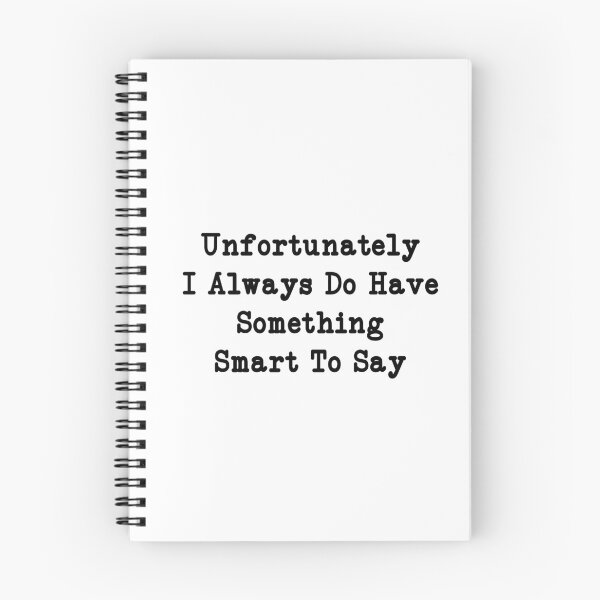 Item preview, Unfortunately I always do have something smart to say, Funny Quotes designed and sold by CloudyPress.