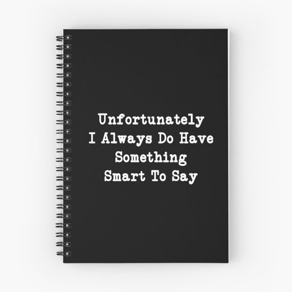 Item preview, Unfortunately I always do have something smart to say, Funny Quotes designed and sold by CloudyPress.