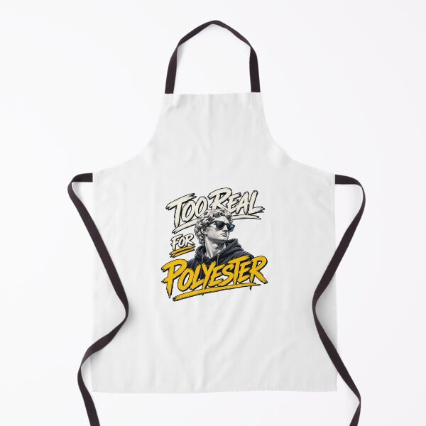 Item preview, Too Real for Polyester designed and sold by Fun Intended.