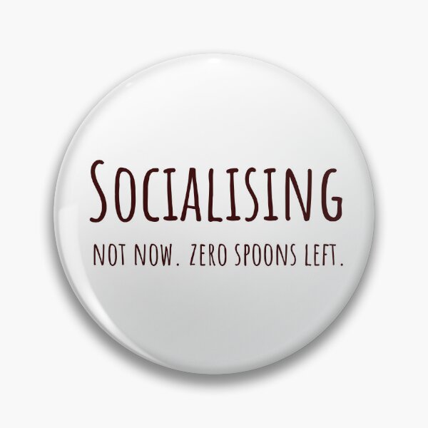 Item preview, Socialising Not Now Zero Spoons Left Neurodivergent designed and sold by Notty DOT.
