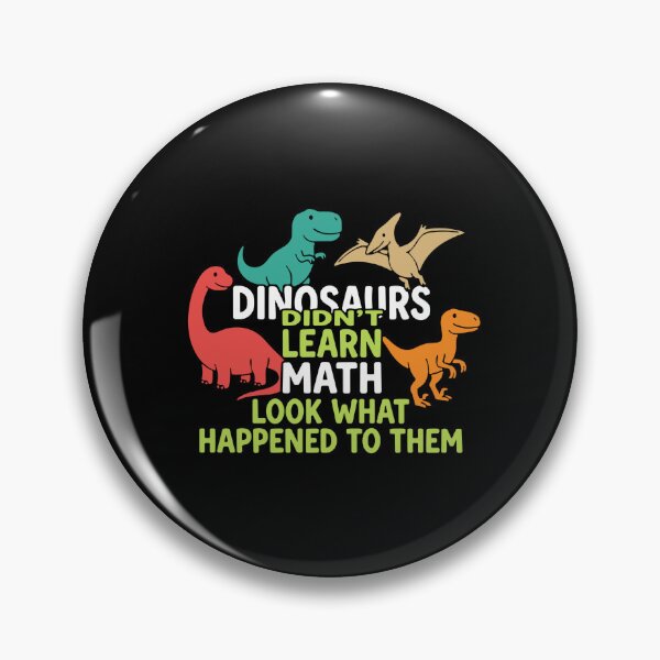 Item preview, Dinosaurs Didn't Learn Math Look What Happened To Them Funny Teacher Student Education designed and sold by PopStars1993.