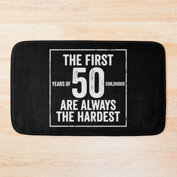 Item preview, The First 50 Years Of Childhood Are Always The Hardest 50th Birthday Humor Celebration designed and sold by PopStars1993.