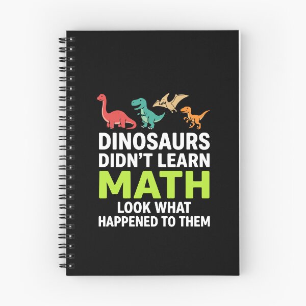Item preview, Dinosaurs Didn't Learn Math Look What Happened To Them Funny Education Student Teacher designed and sold by PopStars1993.