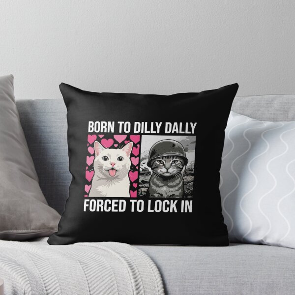 Item preview, Born To Dilly Dally Forced To Lock In Cat Life Struggle designed and sold by PopStars1993.