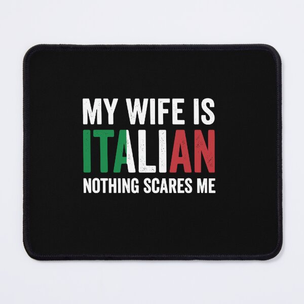 Item preview, My Wife Is Italian Nothing Scares Me Italian Spouse Husband Humor designed and sold by PopStars1993.