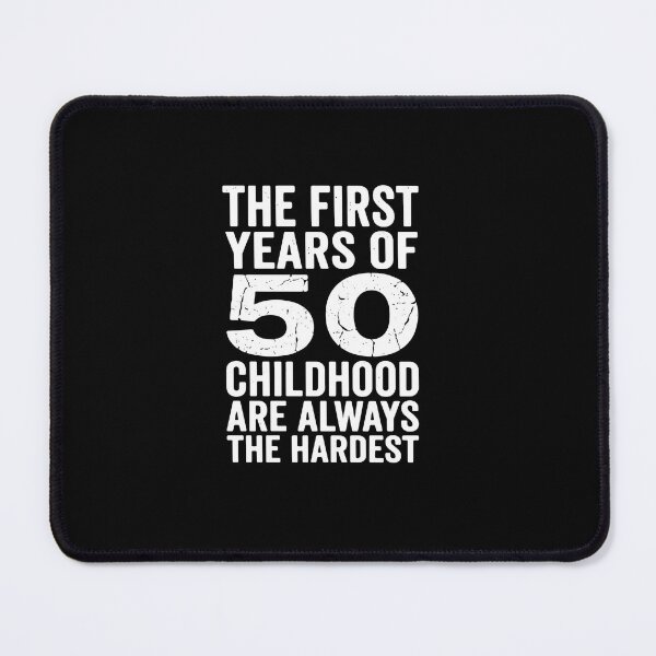 Item preview, The First Years Of 50 Childhood Are Always The Hardest Funny 50th Birthday  designed and sold by PopStars1993.