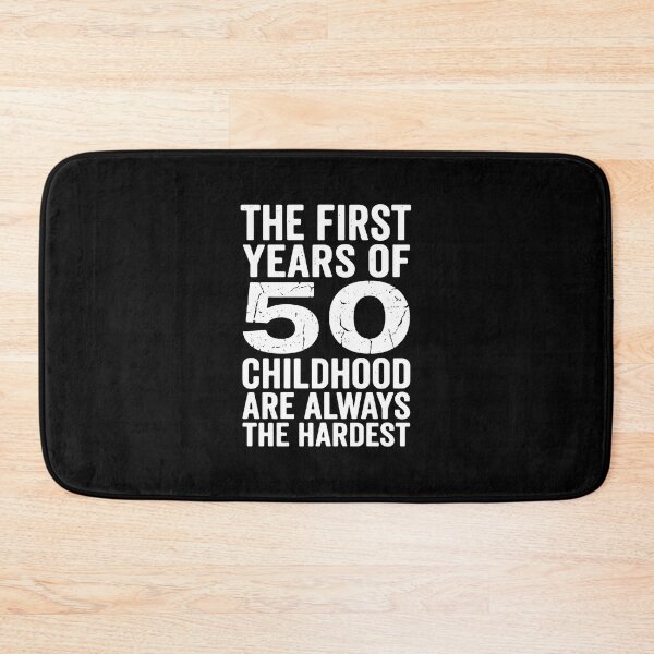 Item preview, The First Years Of 50 Childhood Are Always The Hardest Funny 50th Birthday  designed and sold by PopStars1993.