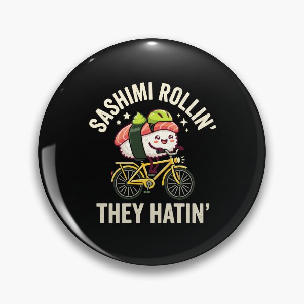 Item preview, Sashimi Rollin' They Hatin' Funny Sushi Cyclist Foodie Pun designed and sold by PopStars1993.