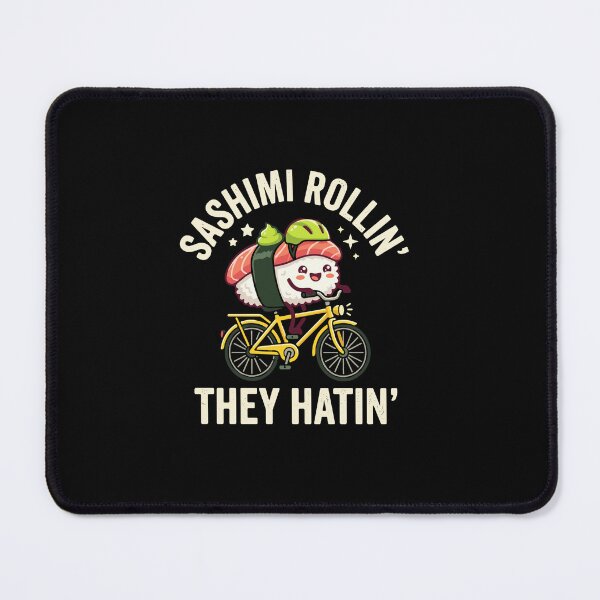 Item preview, Sashimi Rollin' They Hatin' Funny Sushi Cyclist Foodie Pun designed and sold by PopStars1993.