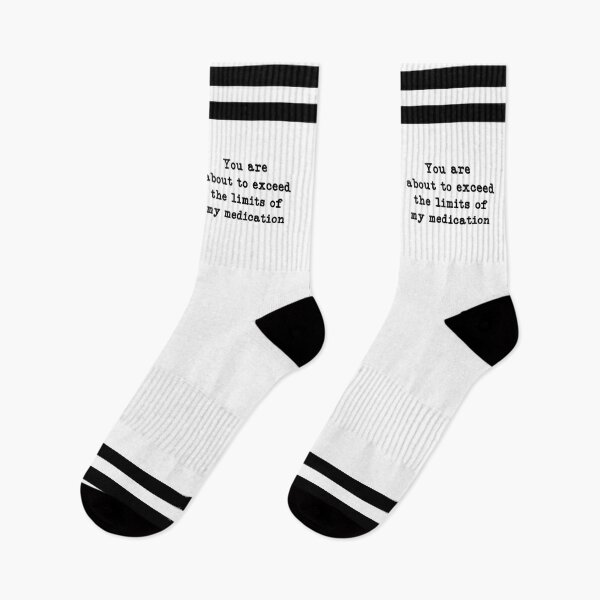 Item preview, You are about to exceed the limits of my medication, Mental Health Humor designed and sold by CloudyPress.