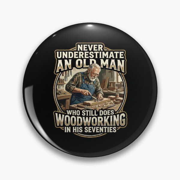 Item preview, Never Underestimate An Old Man Who Still Does Woodworking In His Seventies Woodworker Granddad Craftsman designed and sold by PopStars1993.