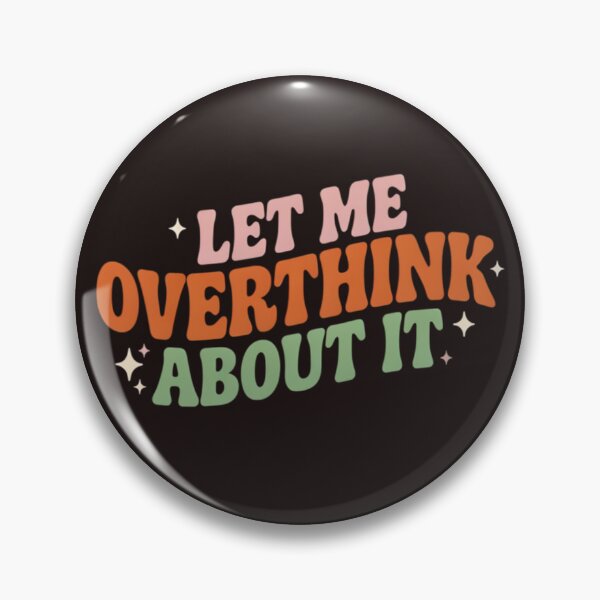 Item preview, Let Me Overthink About It Funny Sarcastic Introvert Quote designed and sold by Malaryk.