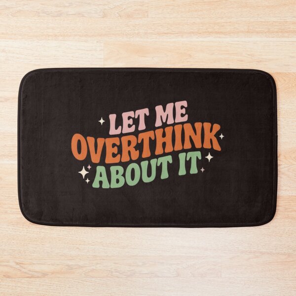 Item preview, Let Me Overthink About It Funny Sarcastic Introvert Quote designed and sold by Malaryk.