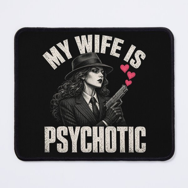 Item preview, My Wife Is Psychotic Vintage Noir Humor designed and sold by TshirtsOnline-.
