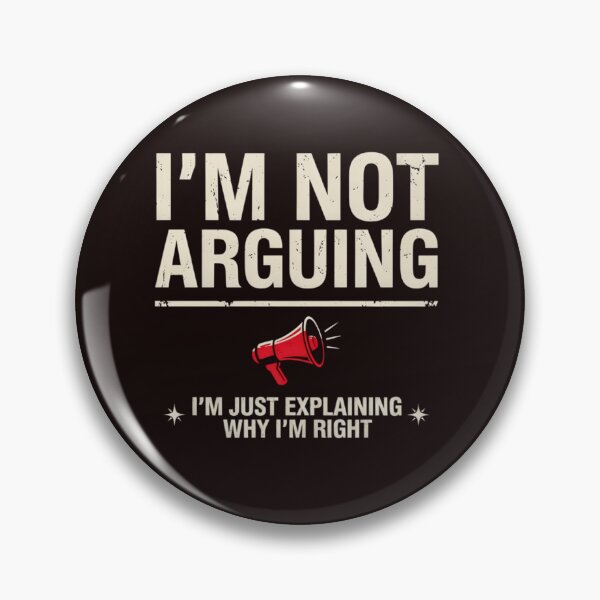 Item preview,  I'm Not Arguing I'm Just Explaining Why I'm Right Funny Sarcastic designed and sold by Malaryk.